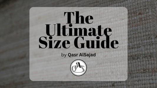 The Ultimate Size Guide - Qasr AlSajad